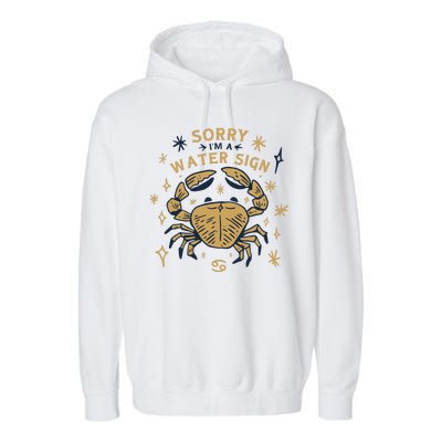 Sorry I'm A Water Sign Crab Garment-Dyed Fleece Hoodie