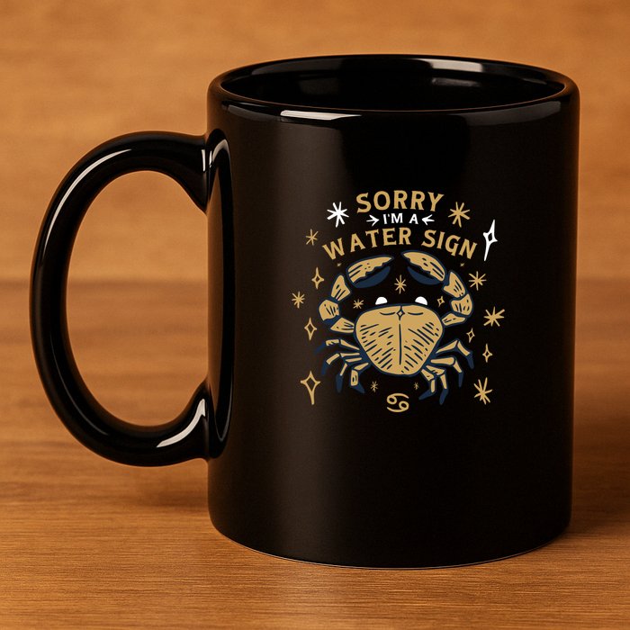 Sorry I'm A Water Sign Zodiac Birthday 11oz C Handle Ceramic Mug