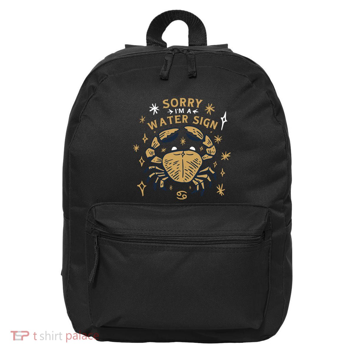 Sorry I'm A Water Sign Zodiac Birthday 16 in Basic Backpack