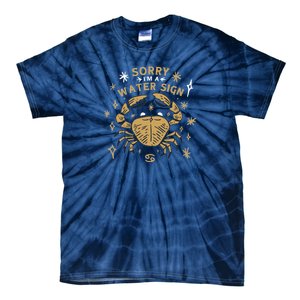 Sorry I'm A Water Sign Zodiac Birthday Tie-Dye T-Shirt