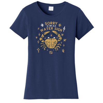 Sorry I'm A Water Sign Zodiac Birthday Women's T-Shirt