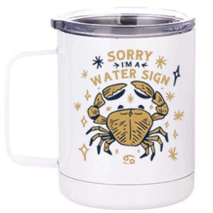 Sorry I'm A Water Sign Zodiac Birthday 12 oz Stainless Steel Tumbler Cup