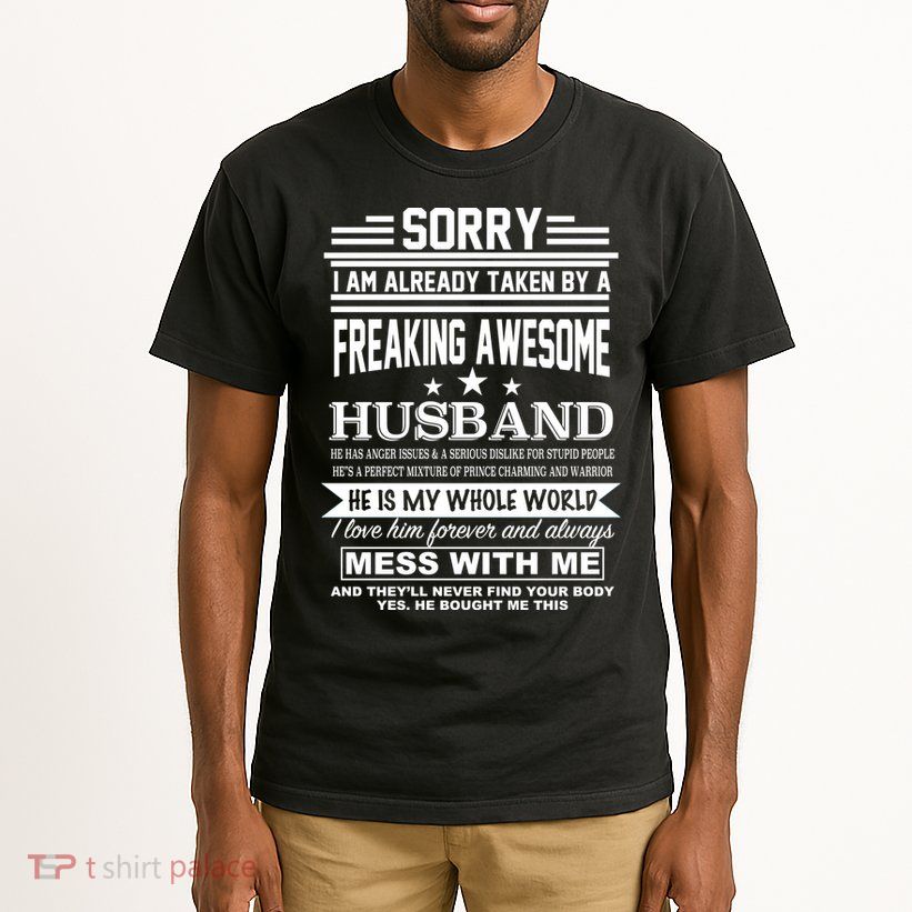 Sorry I'm Already Taken By A Freaking Awesome Husband Tall T-Shirt