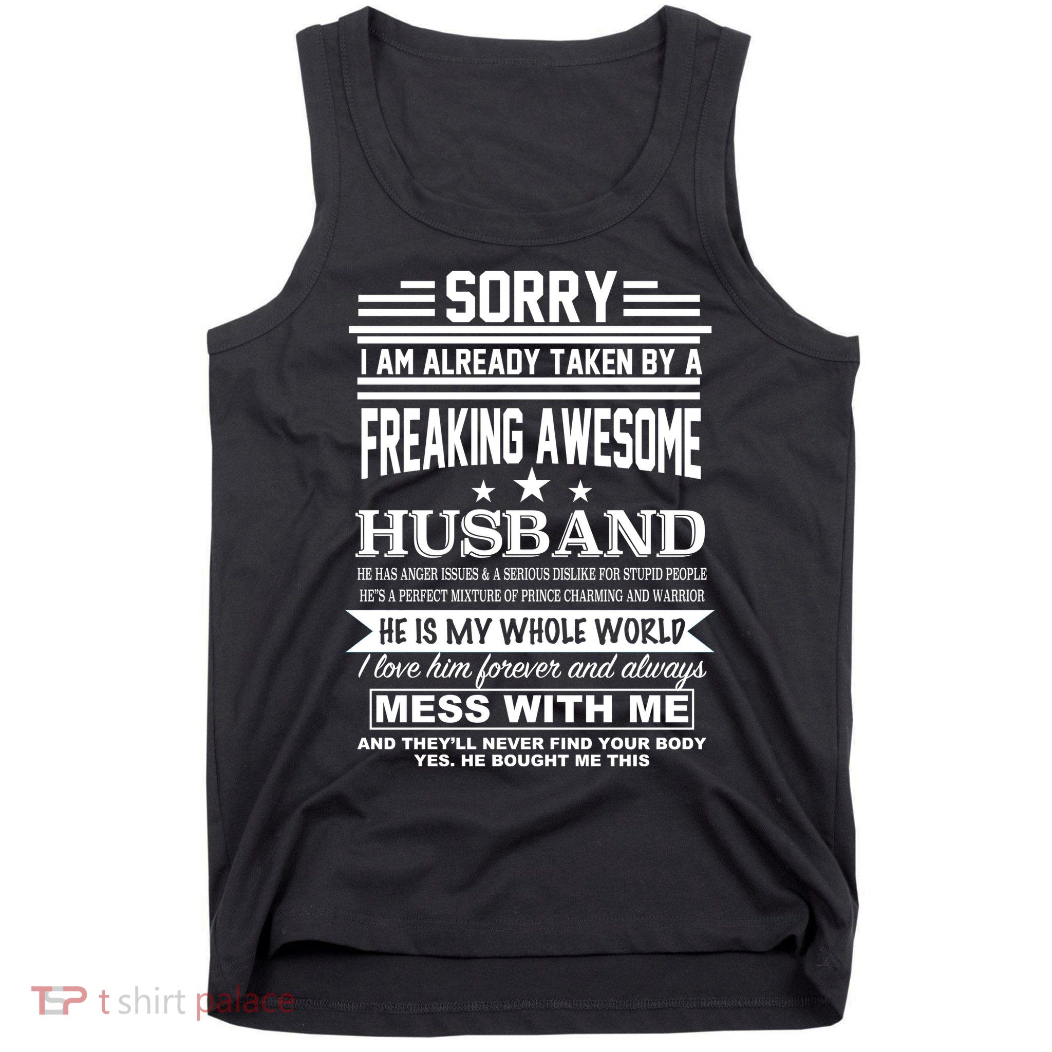 Sorry I'm Already Taken By A Freaking Awesome Husband Tank Top