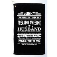 Sorry I'm Already Taken By A Freaking Awesome Husband Golf Towel