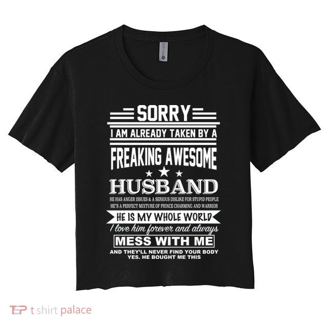 Sorry I'm Already Taken By A Freaking Awesome Husband Women's Crop Top Tee