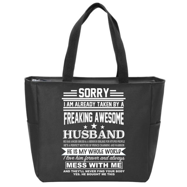 Sorry I'm Already Taken By A Freaking Awesome Husband Zip Tote Bag