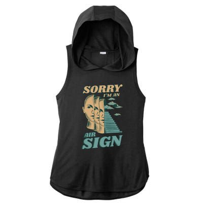 Sorry I'm An Air Sign Ladies PosiCharge Tri-Blend Wicking Draft Hoodie Tank