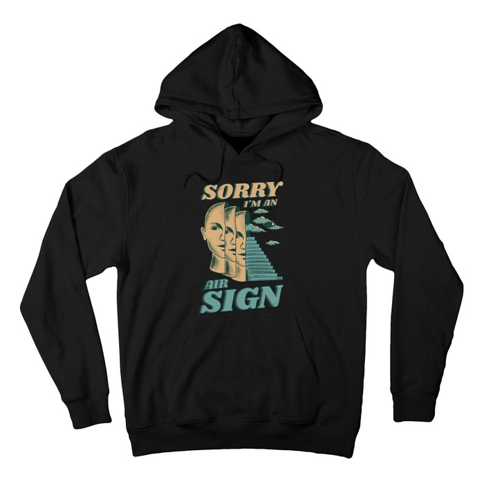 Sorry I'm An Air Sign Hoodie