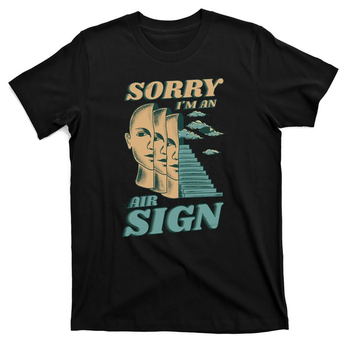 Sorry I'm An Air Sign T-Shirt