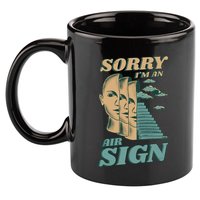 Sorry I'm An Air Sign 11oz C Handle Ceramic Mug