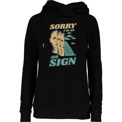 Sorry I'm An Air Sign Womens Funnel Neck Pullover Hood