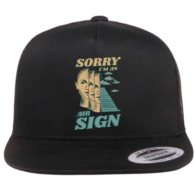 Sorry I'm An Air Sign Flatbill Hat