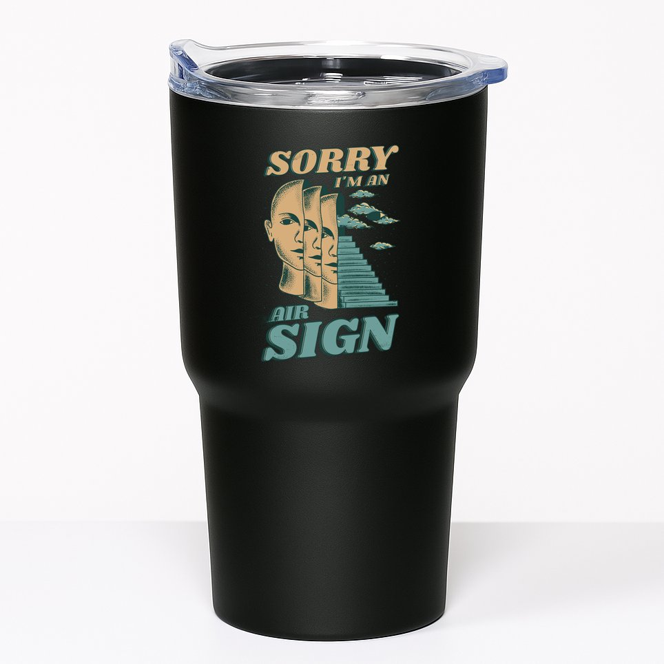 Sorry I'm An Air Sign Tumbler