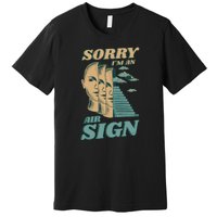 Sorry I'm An Air Sign Premium T-Shirt