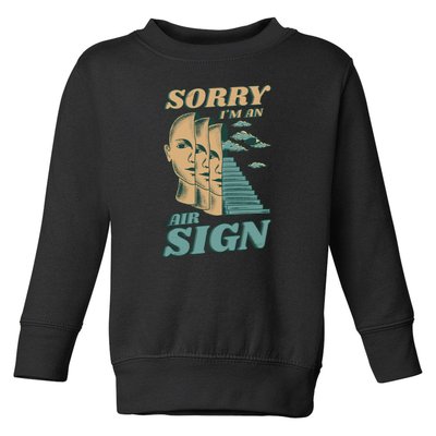 Sorry I'm An Air Sign Toddler Sweatshirt