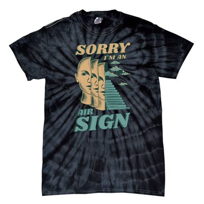 Sorry I'm An Air Sign Tie-Dye T-Shirt