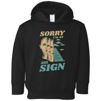 Sorry I'm An Air Sign Toddler Hoodie