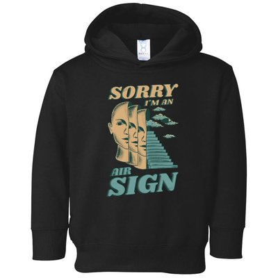 Sorry I'm An Air Sign Toddler Hoodie