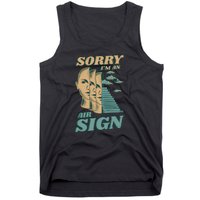 Sorry I'm An Air Sign Tank Top