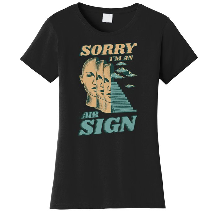 Sorry I'm An Air Sign Women's T-Shirt