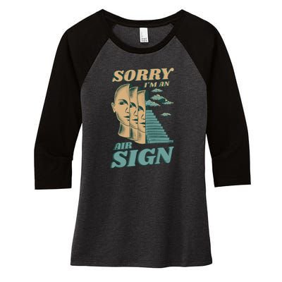 Sorry I'm An Air Sign Women's Tri-Blend 3/4-Sleeve Raglan Shirt