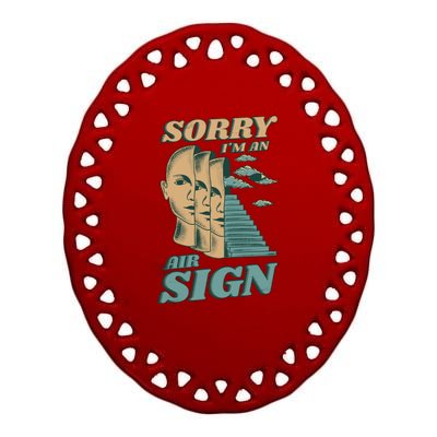 Sorry I'm An Air Sign Ceramic Oval Ornament