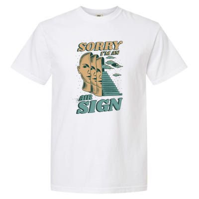 Sorry I'm An Air Sign Garment-Dyed Heavyweight T-Shirt