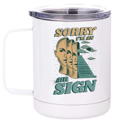 Sorry I'm An Air Sign 12 oz Stainless Steel Tumbler Cup