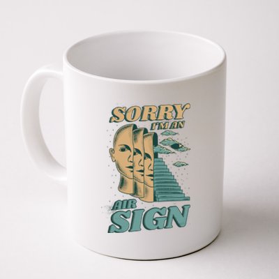 Sorry I'm An Air Sign Coffee Mug