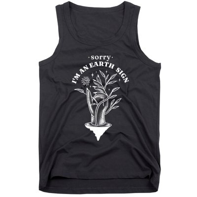Sorry I'm An Earth Sign Zodiac Birthday Tank Top