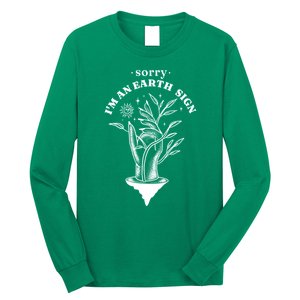 Sorry I'm An Earth Sign Zodiac Birthday Long Sleeve Shirt