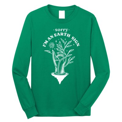 Sorry I'm An Earth Sign Zodiac Birthday Long Sleeve Shirt