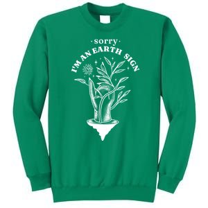 Sorry I'm An Earth Sign Zodiac Birthday Sweatshirt