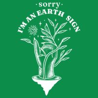 Sorry I'm An Earth Sign Zodiac Birthday Kids T-Shirt
