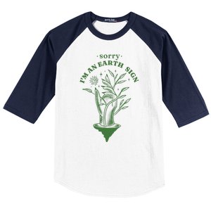 Sorry I'm An Earth Sign Zodiac Birthday Baseball Sleeve Shirt