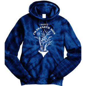 Sorry I'm An Earth Sign Zodiac Birthday Tie Dye Hoodie