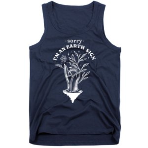 Sorry I'm An Earth Sign Zodiac Birthday Tank Top