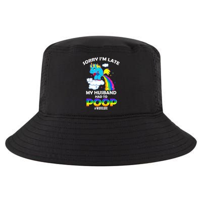 Sorry I'm Late My Husband Had To Poop Cool Comfort Performance Bucket Hat