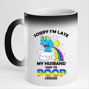 Sorry I'm Late My Husband Had To Poop 11oz Black Color Changing Mug