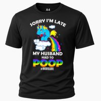 Sorry I'm Late My Husband Had To Poop Cooling Performance Crew T-Shirt