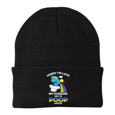 Sorry I'm Late My Husband Had To Poop Beanie