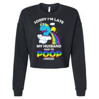 Sorry I'm Late My Husband Had To Poop Cropped Pullover Crew