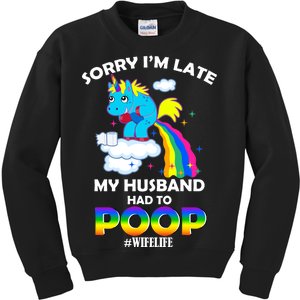 Sorry I'm Late My Husband Had To Poop Kids Sweatshirt