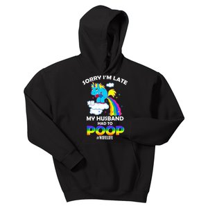 Sorry I'm Late My Husband Had To Poop Kids Hoodie