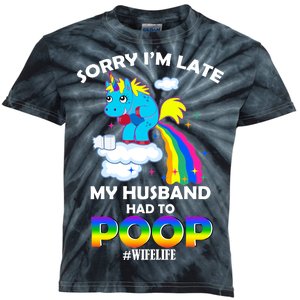 Sorry I'm Late My Husband Had To Poop Kids Tie-Dye T-Shirt