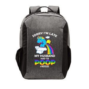 Sorry I'm Late My Husband Had To Poop Vector Backpack