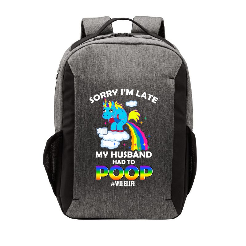 Sorry I'm Late My Husband Had To Poop Vector Backpack