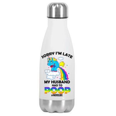 Sorry I'm Late My Husband Had To Poop Stainless Steel Insulated Water Bottle