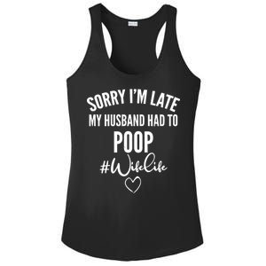 Sorry I'm Late My Husband Had To Poop Funny Ladies PosiCharge Competitor Racerback Tank